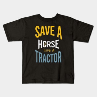 Funny Farming Save a Horse Ride a Tractor Kids T-Shirt